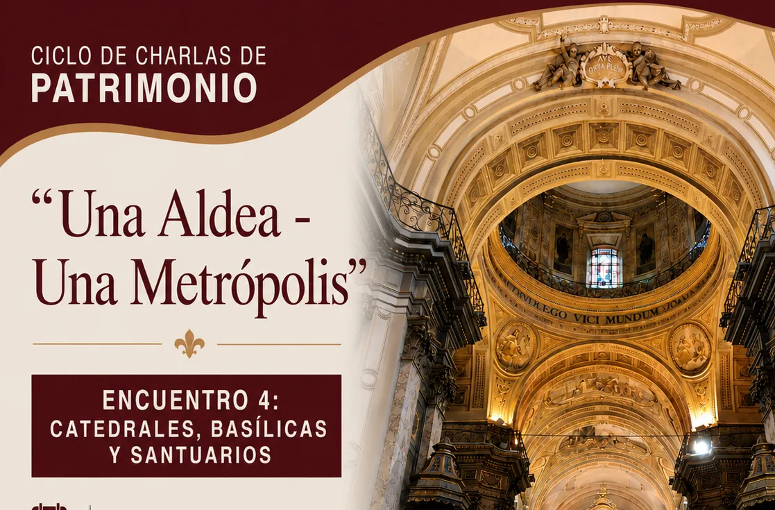 Encuentro 4: Catedrales, Basílicas y Santuarios - Ciclo de charlas de patrimonio. Módulo 1: Templos